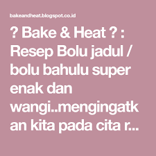 Bake Heat Resep Bolu Jadul Bolu Bahulu Super Enak Dan Wangi Mengingatkan Kita Pada Cita Rasa Jadul Yang Tak Tergantikan Resep Resep Kue Kue