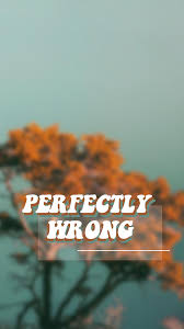 Perfectly Wrong Aesthetic Iphone Wallpaper Aesthetic Iphone Wallpaper Picture Wall Wallpaper