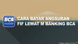 Langkah langkah pembayaran angsuran fif melalui atm bri. 10 Cara Bayar Angsuran Fif Lewat M Banking Bca Terbaru Projektino