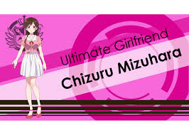 The Ultimate Girlfriend, Chizuru Mizuhara! : rKanojoOkarishimasu