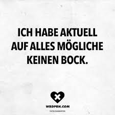 Ich Habe Aktuell Auf Alles Mogliche Keinen Bock Visual Statements Lustige Zitate Und Spruche Spruche Zitate Sarkastische Spruche