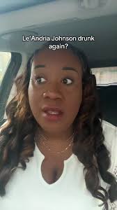 Leandria Johnson Intoxicated