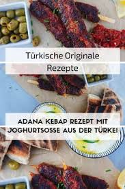 Adana Kebap Rezept Adana Spiesse Mit Joghurtsosse Aus Der Turkei Rezept Rezepte Turkisches Essen Rezepte Turkische Rezepte