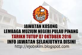 Selamat datang ke laman web rasmi lembaga rayuan negeri pulau pinang. Jawatan Kosong Lembaga Muzium Negeri Pulau Pinang 07 Oktober 2016