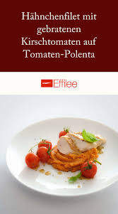 Schnelles Rezept Hahnchenfilet Mit Gebratenen Kirschtomaten Effilee Rezept In 2020 Kirschtomaten Rezepte Mit Hahnchen Braten