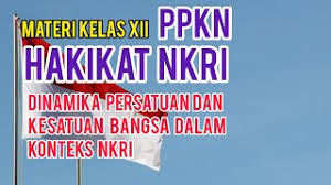 Oleh dosen pendidikan 2diposting pada 01/01/2021. Hakikat Negara Kesatuan Republik Indonesia Materi Kelas Xii Ppkn Youtube