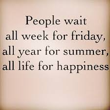 It's amazing that the amount of news that happens in the world every day always just exactly fits the newspaper. Don T Wait Choose Happiness Every Day But It Just So Happens To Be Friday So That S A Plus Yoo Happy Friday Everyone Friday Happiness Quotes Summer Words Quotes Quotable Quotes Wise