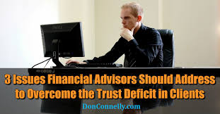 Primary responsibilities prepares financial and business related analysis and research. 3 Issues Advisors Should Address To Overcome The Trust Deficit In Clients
