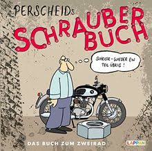 Perscheids Schrauber Buch Cartoons Zum Zweirad Perscheids Abgrunde Von Martin Perscheid