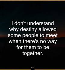 Dopl3r Com Memes L Dont Understand Why Destiny Allowed Some People To Meet When Theres No Way For Them To Be Together Noc