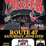 TRIXTER LIVE AT "ROUTE 47" FRIDLEY MN
