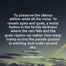To Preserve The Silence Within Amid All The Noise To Remain Open And Idlehearts