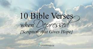 One bible writer prayed to god: 10 Bible Verses When Depressed Dr Michelle Bengtson