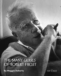More than 60 years after his death, Robert Frost remains a cipher. “It's  hard to think of a better-known poet who is more difficult to know,” Maggie  Doherty writes. In both his