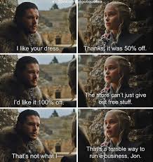Here are 15 game of thrones quotes to live by, whether you're a stark, lannister, targaryen, or just you. 35 Hilariously Incorrect Game Of Thrones Quotes That Made Us Die From Laughter Bored Panda