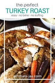 The Best Juicy Turkey Roast (Without Brine Or Stuffing)