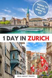 one day in zurich best things to do if you only have 24 hours switzerland travel guide europe travel destinations europe travel guide
