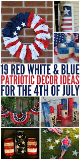 Welcome to a new collection of 17 patriotic diy veterans day decoration this collection features diy veterans day decoration designs which can be used to take awesome ideas from that will help you in crafting your. 19 Gorgeous Diy Patriotic Decor Ideas
