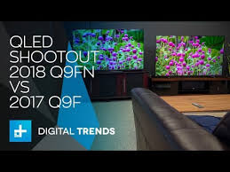Samsung 2018 Q9fn Qled Tv Vs 2017 Q9f Qled Tv