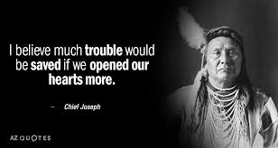 May you find great value in these inspirational chief quotes from my large datebase of inspiring quotes and sayings. Top 25 Quotes By Chief Joseph Of 96 A Z Quotes