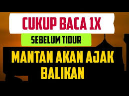 Oleh sebab itu doa supaya sisa. Doa Ampuh Agar Mantan Minta Balikan Youtube