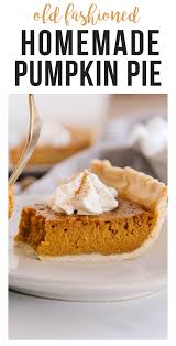 Traditional Pumpkin Pie Just Like Grandma Used To Make It Once You Try This Traditio In 2020 Homemade Pumpkin Pie Pumpkin Pie Recipes Old Fashioned Pumpkin Pie Recipe