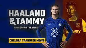 Real madrid have agreed not to pursue arsenal, spurs and chelsea target, ilaix moriba. Chelsea Transfer News Latest Development On Erling Haaland Tammy Abraham On The Way To West Ham Youtube