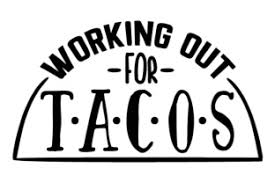 Download Working Out For Tacos Svg Cut Files Free 53745 Images Design File For T Shirt Svg PSD Mockup Templates