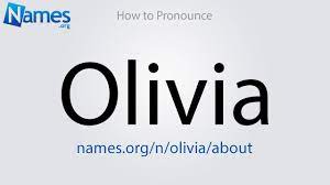 I think that she is looks like olivia. How To Pronounce Olivia Youtube