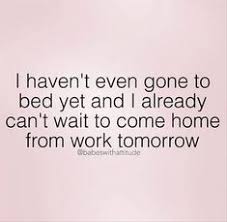 Hating Sunday Quotes Dogtrainingobedienceschool Com Funny quotations are great, but there are many more quotations about work that may fit your current situation.