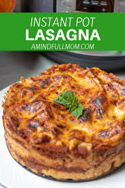 Instant Pot Lasagna All The Delicious Comfort Food You Crave Made In No Time With Best Instant Pot Recipe Instant Pot Lasagna Recipe Easy Instant Pot Recipes