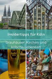 Koln Entdecken Kolsche Kultur Und Sehenswurdigkeiten Koln Tipps Lissabon Reise Reisen