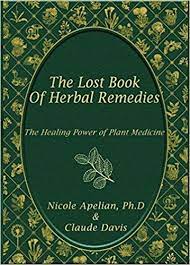 Click here to order the lost book of herbal remedies for the. Amazon Com The Lost Book Of Remedies 9781732557109 Claude Davis Books