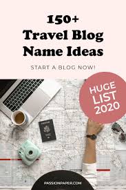 150 Travel Blog Name Ideas Examples Domains Tips Huge Research 2020 Travel Blog Design Travel Blog Blog Names