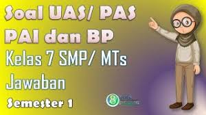 Penilaian akhir semester (pas) adalah kegiatan yang dilakukan untuk mengukur pencapaian kompetensi peserta didik di akhir semester genap. Soal Pas Pai Bp Kelas 7 Dan Kunci Jawaban Semester 1 Youtube