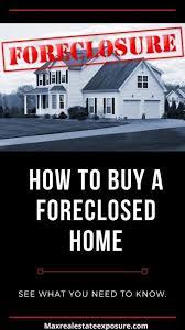 Tips For How To Buy A Foreclosed Home Buying Foreclosed Homes Buying A Foreclosure Foreclosed Homes
