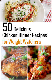Save these most delicious and healthy weight watchers dessert recipes with smartpoints to your pinterest board! 50 Delicious Chicken Dinner Recipes For Weight Watchers Recipe Diaries