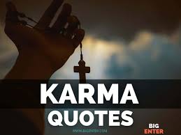 Karma quotes images karma quotes sayings quotes on karma karma short quotes on life karma quotes in english karma quotes for relationships best quotes on karma. 85 Best Karma Quotes Life Relationship Bigenter
