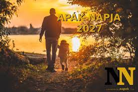 Vajon minden országban ugyan akkor ünneplik az apák napját? Mikor Van Apak Napja 2027 Ben Magyarorszagon Nezd Meg Nevezetes Napok