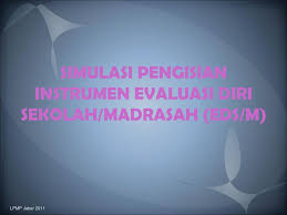 Free music for company profile cinematic music fre. Simulasi Pengisian Instrumen Evaluasi Diri Sekolah Madrasah Eds M Ppt Download
