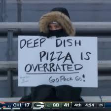 List of top 17 famous quotes and sayings about bears versus packers to read and share with friends on your facebook, twitter, blogs. Deep Dish Pizza Is Overrated Sign At The Bears Packers Game Restarts Age Old Arguments Chicago Sun Times