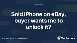 We can unlock iphones, samsung, sony ericsson xperia, … Sold Iphone On Ebay Buyer Wants Me To Unlock It Macrumors Forums