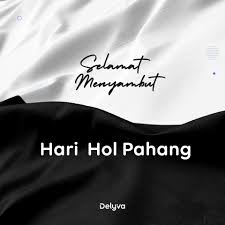How long until the sultan of pahang hol? Delyva Selamat Menyambut Hari Hol Pahang Kepada Semua Facebook