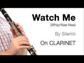 CLARINET - How to Play Watch Me (Whip/Nae Nae) - YouTube