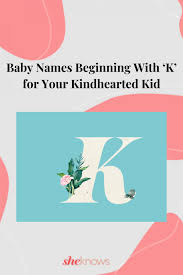 Baby Names Beginning With K For Your Kindhearted Kid In 2020 Baby Girl K Names Baby Names Unique Boy Names