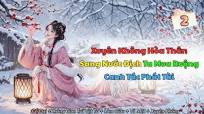 (Điền Văn - Không Gian) T2 Xuyên Không Hòa Thân Sang Nước Địch Mua Ruộng  Canh Tác Phát Tài