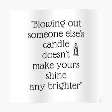 So i hope that the quotes below may help in discouragement of the bullying online and offline. Inspirational Quote Anti Bullying Posters Redbubble