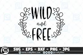 Download Wild And Free Quotes Graphic By Crafty Files Creative Fabrica PSD Mockup Templates