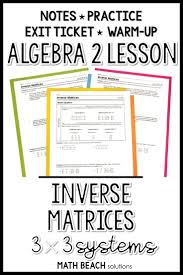 3x3 Systems Inverse Matrices Lesson In 2020 Algebra Lesson Plans Linear Programming Algebra Lessons