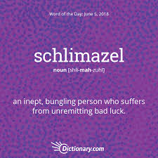 By a mix of being too keen or plain ignorant the socially inept seem to live in their own world exempt from who they're talking to. Dictionary Com S Word Of The Day Schlimazel Slang An Inept Bungling Person Who Suffers From Unremitting Bad Luck Uncommon Words Weird Words Yiddish Words